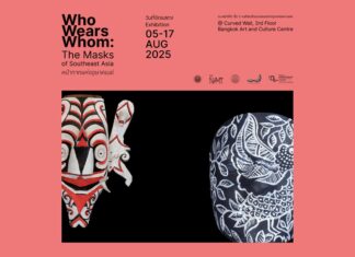 ชวนชม Who Wears Whom: The Masks of Southeast Asia นิทรรศการหน้ากากในฐานะมรดกทางวัฒนธรรมและแรงบันดาลใจทางศิลปะร่วมสมัย